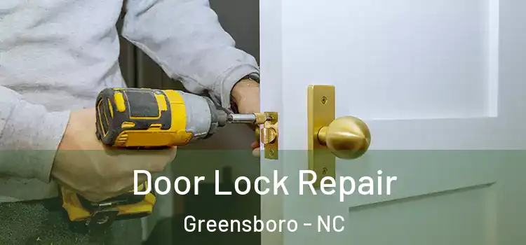 Door Lock Repair Greensboro - NC