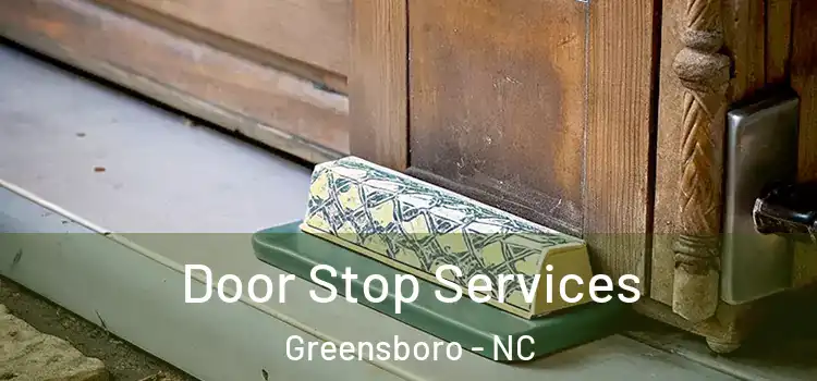 Door Stop Services Greensboro - NC