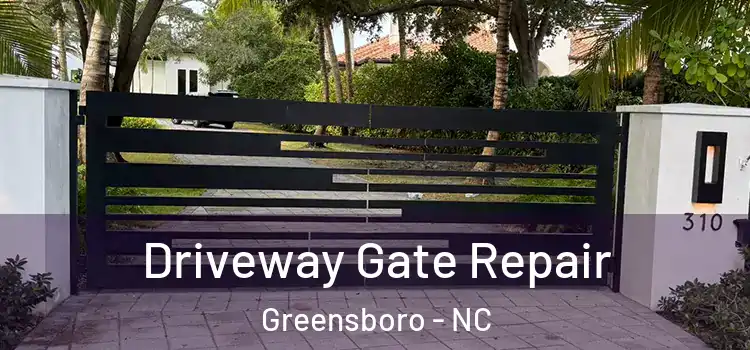 Driveway Gate Repair Greensboro - NC
