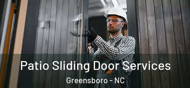 Patio Sliding Door Services Greensboro - NC